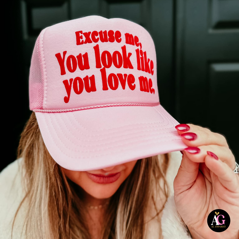 Excuse me, you look like you love me Trucker Hat