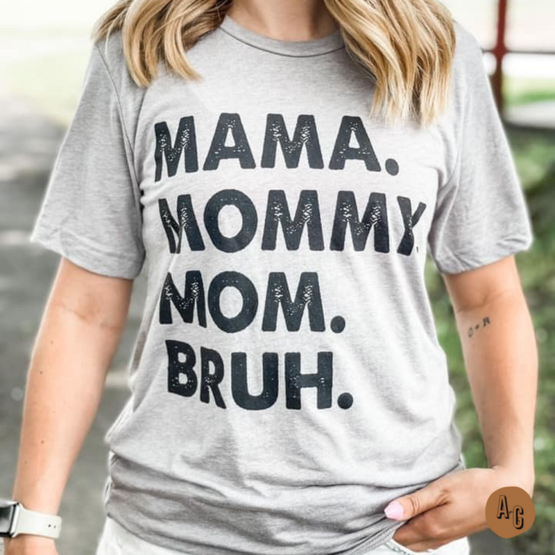 Mama Bruh Tee